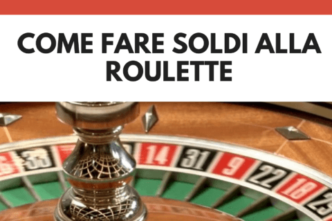 Come fare soldi alla roulette